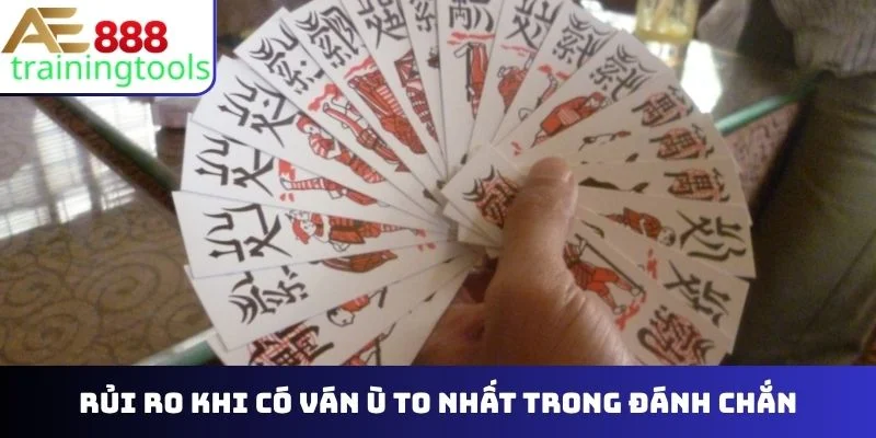 Rủi ro khi có ván ù to nhất trong đánh chắn